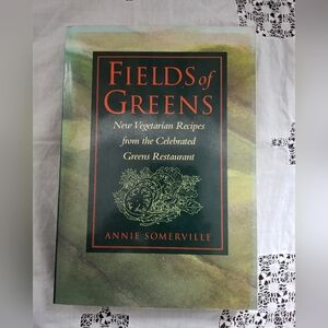 Fields of Greens: New Vegetarian Recipes from the Celebrated Greens Restaurant